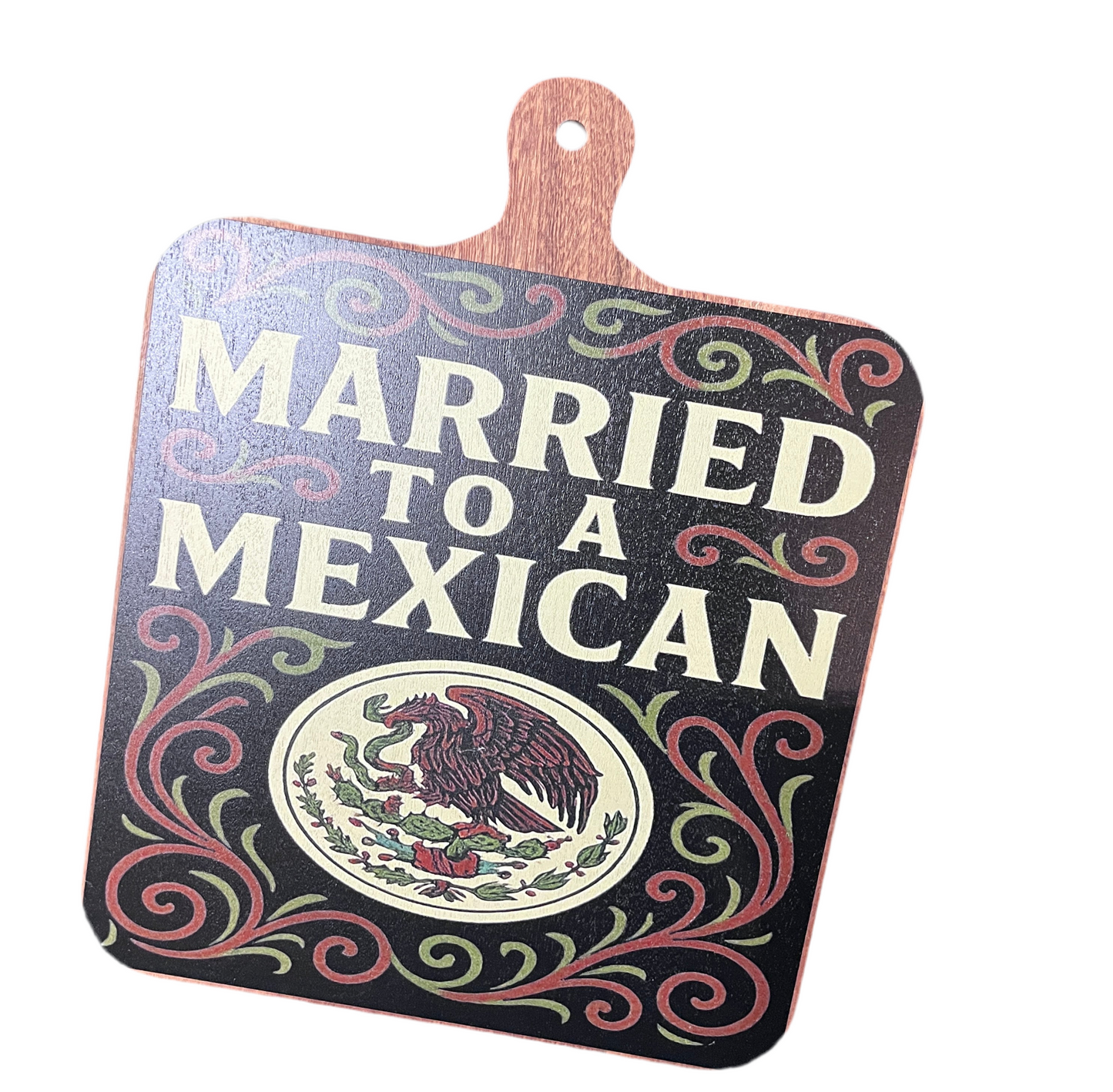 Married to a Mexican Ebony Wood Cutting Board (LIMITED EDITION)