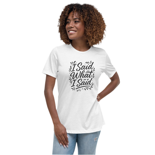 I Said What I Said Graphic Tee